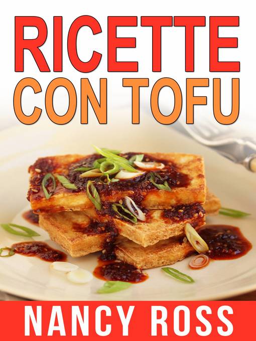 Title details for Ricette col tofu by Nancy Ross - Available